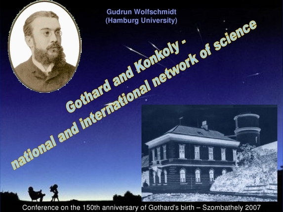 Gudrun Wolfschmidt: Gothard and Konkoly - National and international network of science