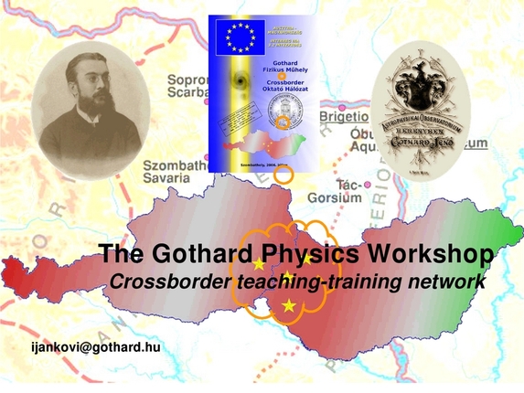 István Jankovics: The Gothard Physics Workshop - Crossborder teaching training network